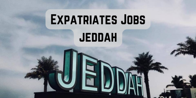 Expatriates Jobs jeddah